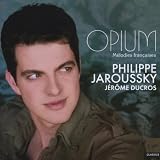 Opium : M�lodies Fran�aisespar Philippe Jaroussky