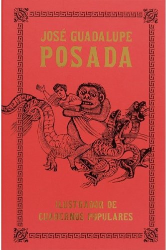 Posada: Illustrator of Chapbooks (Library of Mexican Illustrators)