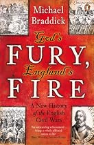 God's Fury, England's Fire: A New History of the English Civil Wars