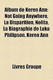 Album de Keren Ann: Not Going Anywhere, La Disparition, Nolita, La Biographie de Luka Philipsen, Keren Ann