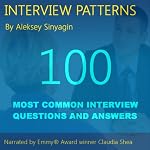 Job Interview Patterns: 100 Behavioral Interview Questions and Answers | Aleksey Sinyagin