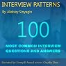 Job Interview Patterns: 100 Behavioral Interview Questions and Answers