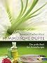 Himmlische D�fte: Das grosse Buch der Aromatherapie
