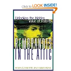 Rembrandts in the Attic: Unlocking the Hidden Value of Patents