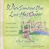 When Someone You Love Has Cancer: Comfort and Encouragement for Caregivers and Loved Ones