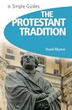 Protestant Tradition - Simple Guide To... (Simple Guides) (Simple Guides)