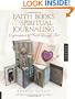 Faith Books & Spiritual Journaling: Expressions of Faith through Art (Quarry Book S.)