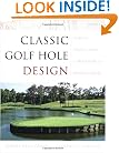 Classic Golf Hole Design:  Using the Greatest Holes as Inspiration for Modern Courses