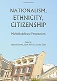 Nationalism, ethnicity, citizenship : multidisciplinary perspectives