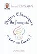 Petites Chroniques du fran�ais comme on l'aime