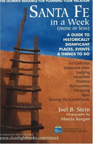 santa fe in a week more or less making the most of your days lodging restaurants historical sites museums