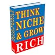 Think Niche And Grow Rich