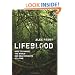Lifeblood: How to Change the World One Dead Mosquito at a Time