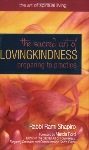 the sacred art of lovingkindness preparing to practice the art of spiritual living