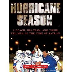 Hurricane Season: A Coach, His Team, and Their Triumph in the Time of Katrina by Neal Thompson and David Drummond