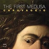The first Medusa : La prima Medusa : Caravaggio