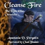Cleanse Fire: The Kinir Elite Chronicles, Book 1 | Anastasia V. Pergakis