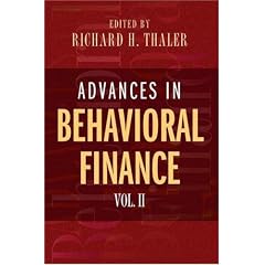 Advances in Behavioral Finance, Volume II: 2 (Roundtable Series in Behavioral Economics)