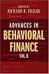 Advances in Behavioral Finance, Volume II (The Roundtable Series in Behavioral Economics)