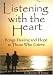 Listening with the Heart: Brings Healing and Hope to Those Who Grieve