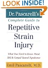 Dr. Pascarelli's Complete Guide to Repetitive Strain Injury: What You Need to Know About RSI and Carpal Tunnel Syndrome