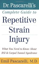 Dr. Pascarelli's Complete Guide to Repetitive Strain Injury: What You Need to Know about RSI and Carpal Tunnel Syndrome