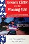 President Clinton and the Working Man