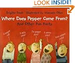 Where Does Pepper Come From?: And Oth...
