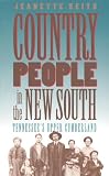 Country People in the New South: Tennessee s Upper Cumberland (Studies in Rural Culture)