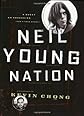 Neil Young Nation: A Quest, an Obsession (and a True Story)