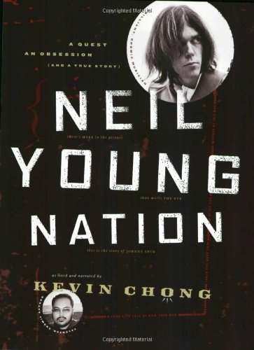 Neil Young Nation: A Quest, an Obsession (and a True Story)