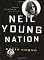 Neil Young Nation: A Quest, an Obsession (and a True Story)