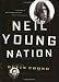 Neil Young Nation: A Quest, an Obsession (and a True Story)