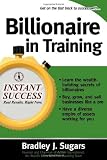 Billionaire In Training (Instant Success Series)