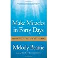 Make Miracles in Forty Days: Turning What You Have into What You Want
