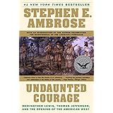 undaunted courage meriwether lewis thomas jefferson and the opening of the american west