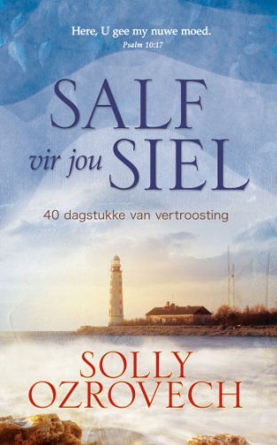 Salf vir jou siel (eBoek): 40 dagstukke van vertroosting (Afrikaans Edition)