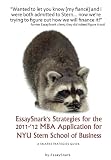 EssaySnark's Strategies for the 2011-'12 MBA Admissions Essays for NYU Stern School of Business (EssaySnark's Strategies for 2011 Bschool Essays)