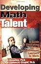 Developing Math Talent: A Guide for Educating Gifted And Advanced Learners in Math