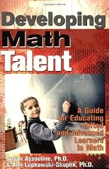 Developing Math Talent: A Guide for Educating Gifted And Advanced Learners in Math