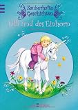 Produkt-Bild: Lilli und das Einhorn/ Zauberhafte Geschichten Bd. 2