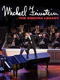 Michael Feinstein: The Sinatra Legacy