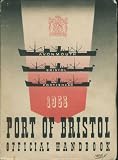 The Port of Bristol Official Handbook 1953 (Avonmouth, Bristol, Portishead)