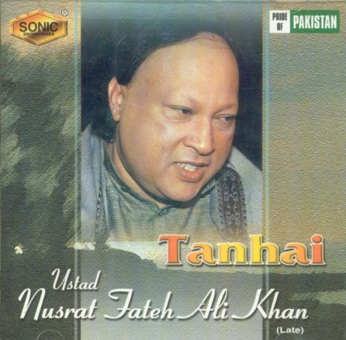 Nusrat Fateh Ali Khan - Tanhai - Zortam Music