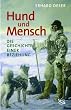 Hund und Mensch: Die Geschichte einer Beziehung