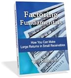 Factoring Fundamentals: How You Can Make Large Returns in Small Receivables
