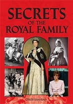 Secrets of the Royal Family: A Fascinating Insight into Present and Past Royals
