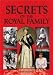 Secrets of the Royal Family: A Fascinating Insight into Present and Past Royals