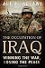 The Occupation of Iraq: Winning the War, Losing the Peace
