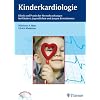 Kinderkardiologie: Klinik und Praxis der Herzerkrankungen bei Kindern, Jugendlichen und jungen Erwachsenen